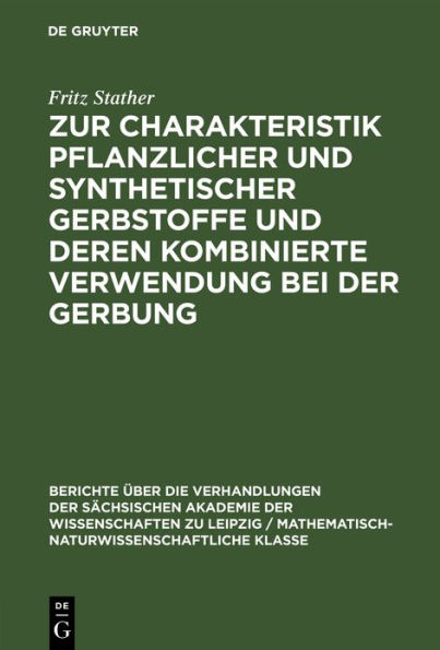 Zur Charakteristik Pflanzlicher Und Synthetischer Gerbstoffe Und Deren Kombinierte Verwendung Bei Der Gerbung