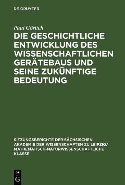 Die geschichtliche Entwicklung des wissenschaftlichen Gerätebaus und seine zukünftige Bedeutung