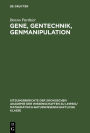 Gene, Gentechnik, Genmanipulation