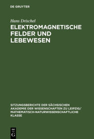 Title: Elektromagnetische Felder und Lebewesen, Author: Hans Drischel