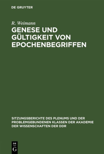 Genese und Gültigkeit von Epochenbegriffen: Theoretisch-methodologische Prinzipien der Periodisierung