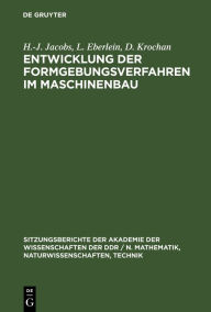 Title: Entwicklung der Formgebungsverfahren im Maschinenbau, Author: H.-J. Jacobs