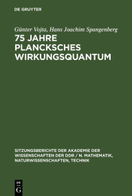 Title: 75 Jahre Plancksches Wirkungsquantum, Author: G nter Vojta