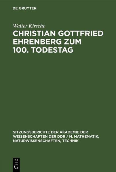 Christian Gottfried Ehrenberg Zum 100. Todestag: Ein Beitrag Zur Geschichte Der Mikroskopischen Hirnforschung