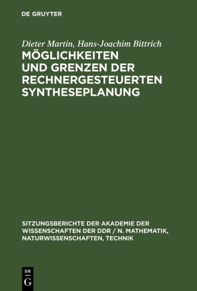 Möglichkeiten und Grenzen der rechnergesteuerten Syntheseplanung