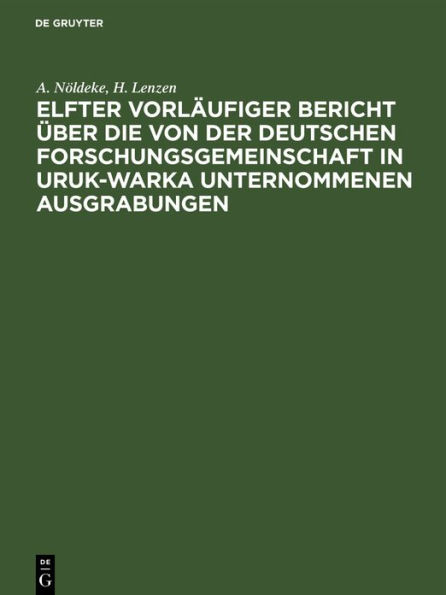 Elfter vorl ufiger Bericht ber die von der Deutschen Forschungsgemeinschaft in Uruk-Warka unternommenen Ausgrabungen: Einzelausgabe