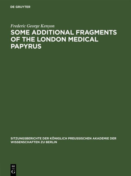 Some Additional Fragments of the London Medical Papyrus: (Mit Einem Anhang Von H. Diels)