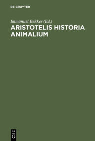 Title: Aristotelis Historia Animalium, Author: Immanuel Bekker