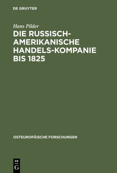 Die Russisch-Amerikanische Handels-Kompanie Bis 1825