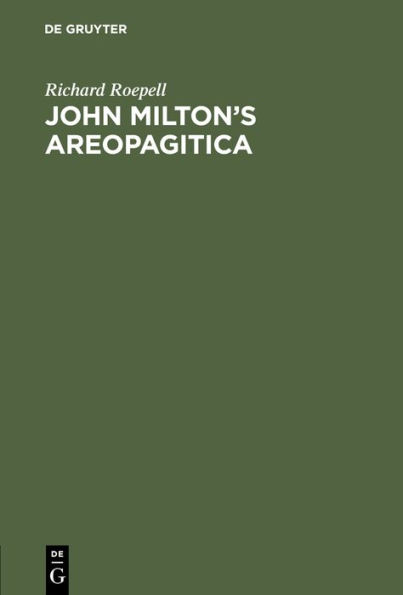 John Milton's Areopagitica: Eine Rede Fï¿½r Die Pressefreiheit an Das Parlament Von England, 1644