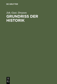 Title: Grundriss der Historik, Author: Joh. Gust. Droysen