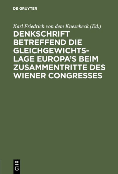 Denkschrift Betreffend Die Gleichgewichts-Lage Europa's Beim Zusammentritte Des Wiener Congresses