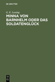 Title: Minna von Barnhelm oder das Soldatenglück, Author: G. E. Lessing