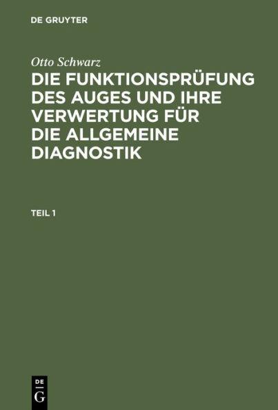 Die Funktionsprüfung des Auges und ihre Verwertung für die allgemeine Diagnostik