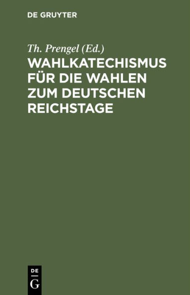 Wahlkatechismus für die Wahlen zum Deutschen Reichstage