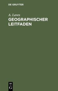 Title: Geographischer Leitfaden, Author: A. Laves