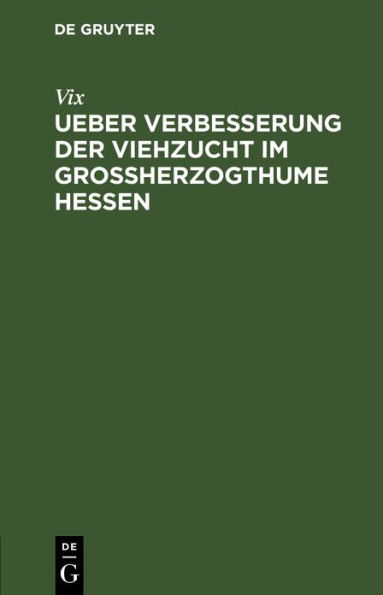 Ueber Verbesserung der Viehzucht im Großherzogthume Hessen