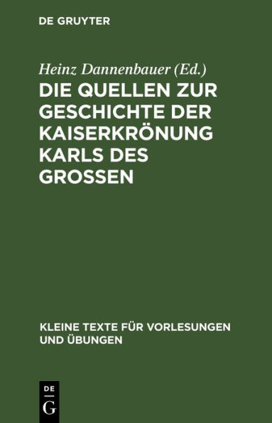 Die Quellen zur Geschichte der Kaiserkrönung Karls des Grossen