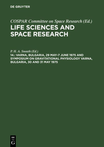 Varna, Bulgaria, 29 May-7 June 1975 and Symposium on Gravitational Physiology Varna, Bulgaria, 30 and 31 May 1975: Proceedings of the Open Meeting of the Working Group on Space Biology of the Sixteenth Plenary Meeting of Cospar
