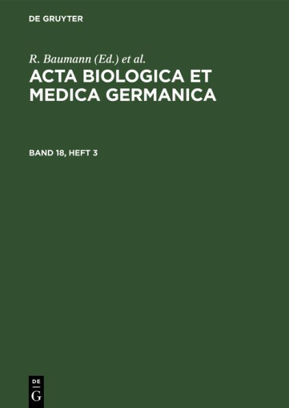 Acta Biologica et Medica Germanica. Band 18, Heft 3