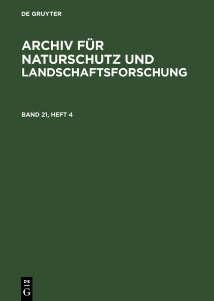 Archiv für Naturschutz und Landschaftsforschung. Band 21, Heft 4