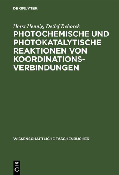 Photochemische und photokatalytische Reaktionen von Koordinationsverbindungen