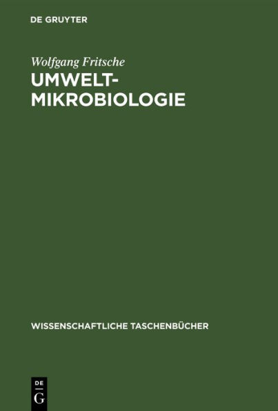 Umwelt-Mikrobiologie: Mikrobiologie des Umweltschutzes und der Umweltgestaltung