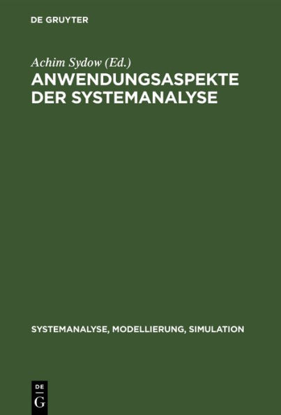 Anwendungsaspekte der Systemanalyse: Ausgewählte Beiträge der 7. Jahrestagung "Grundlagen der Modellierung und Simulation", Rostock, 12.-14. Dezember 1978