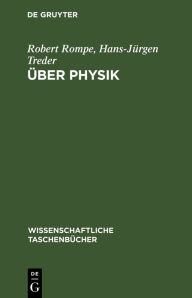 Title: Über Physik, Author: Robert Rompe