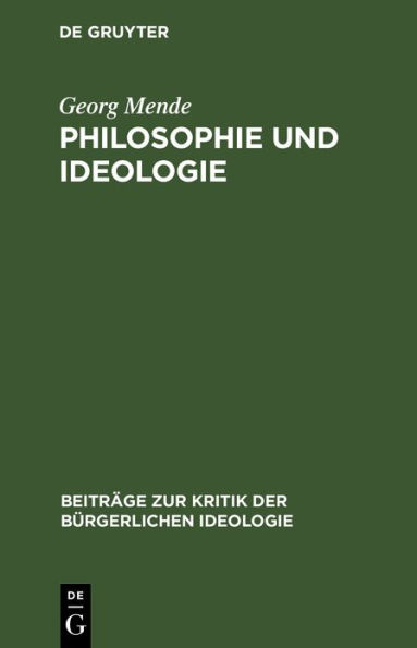Philosophie und Ideologie: Marxistische-leninistische Polemik in philosophiehistorischer Bewährungsprobe