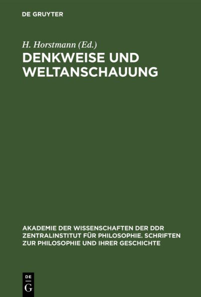 Denkweise und Weltanschauung: Studien zur weltanschaulichen und methodologischen Funktion der materialischen Dialektik