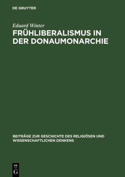 Frühliberalismus in der Donaumonarchie: Religiöse, nationale und wissenschaftliche Strömungen von 1790-1868