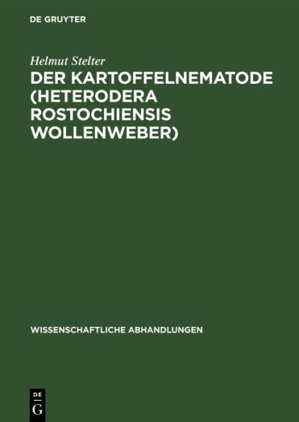 Der Kartoffelnematode (Heterodera rostochiensis Wollenweber): Eine Monographie an Hand der Literatur und eigener experimenteller Arbeiten