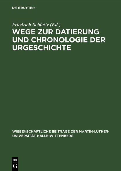 Wege zur Datierung und Chronologie der Urgeschichte