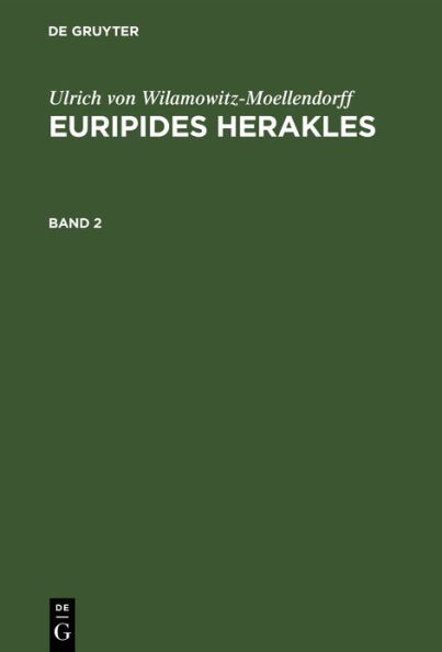 Ulrich von Wilamowitz-Moellendorff: Euripides Herakles. Band 2