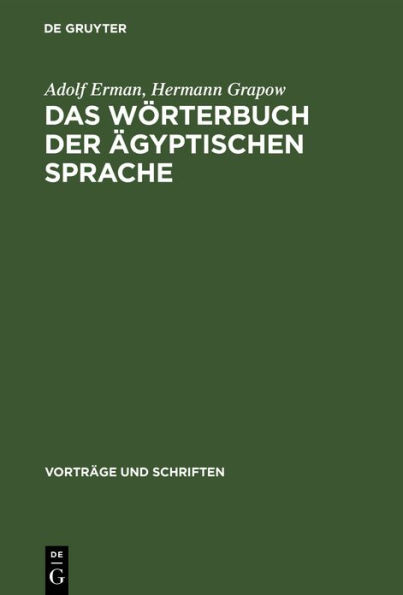 Das Wörterbuch der ägyptischen Sprache: Zur Geschichte eines großen wissenschaftlichen Unternehmens der Akademie