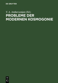 Title: Probleme der modernen Kosmogonie, Author: V. A. Ambarzumjan