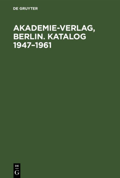 Akademie-Verlag, Berlin. Katalog 1947-1961