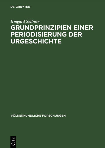 Grundprinzipien einer Periodisierung der Urgeschichte: Ein Beitrag auf Grundlage ethnographischen Materials