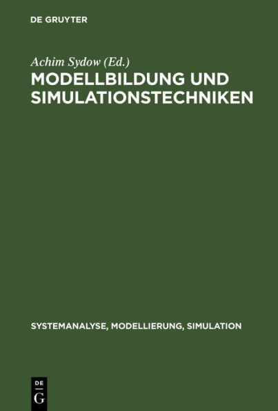 Modellbildung und Simulationstechniken: Ausgewählte Beiträge der 8. Jahrestagung 'Grundlagen der Modellierung und Simulation', Rostock, 12-14. Dezember 1979