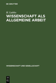 Title: Wissenschaft als allgemeine Arbeit, Author: H. Laitko