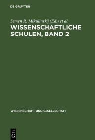 Title: Wissenschaftliche Schulen, Band 2, Author: Semen R. Mikulinskij