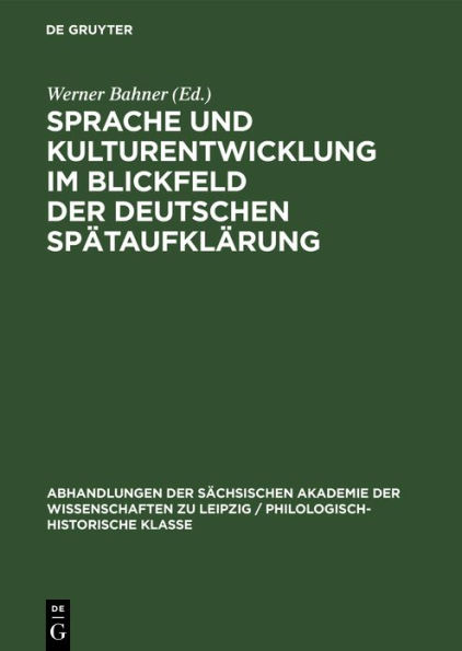 Sprache und Kulturentwicklung im Blickfeld der Deutschen Spätaufklärung