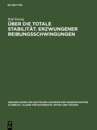 Title: Über die Totale Stabilität. Erzwungener Reibungsschwingungen, Author: Rolf Reissig