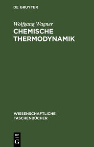 Title: Chemische Thermodynamik, Author: Wolfgang Wagner