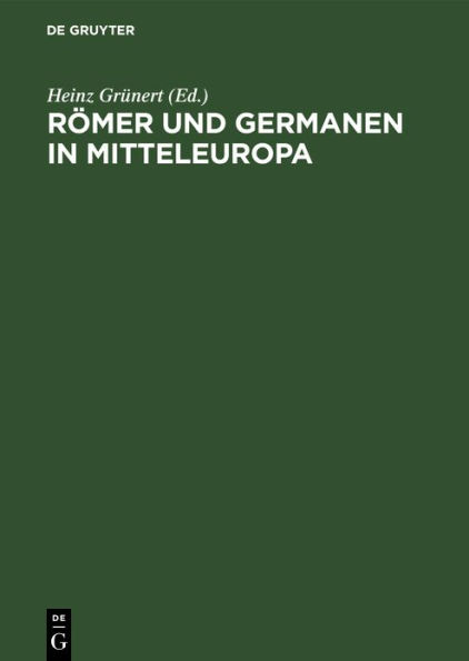 Römer und Germanen in Mitteleuropa: VI. Zentrale Tagung der Fachgruppe Ur- und Frühgeschichte der Historiker-Gesellschaft der DDR, vom 11.-13. Mai 1971 in Berlin