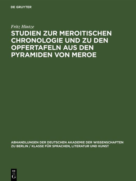 Studien zur Meroitischen Chronologie und zu den Opfertafeln aus den Pyramiden von Meroe