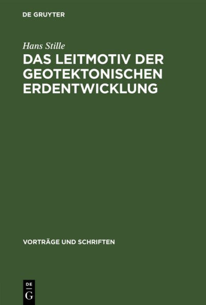 Das Leitmotiv der geotektonischen Erdentwicklung