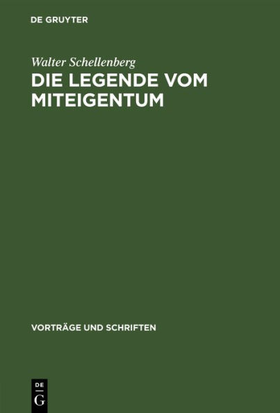 Die Legende vom Miteigentum: Das Wesen der Theorien über das sogenannte Miteigentum in Westdeutschland