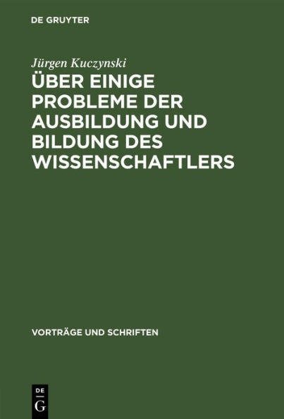 Über einige Probleme der Ausbildung und Bildung des Wissenschaftlers